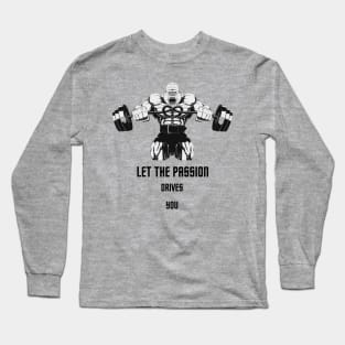 LET THE PASSION DRIVES YOU Long Sleeve T-Shirt